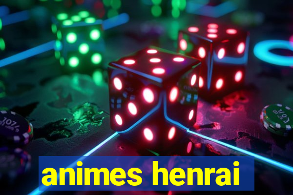 animes henrai
